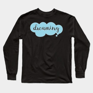 Dreaming Quote Motivation Dream T-shirt Hoodie Mug Sticker Long Sleeve T-Shirt